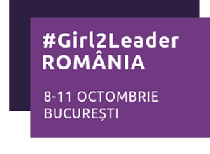 Campania globală #Girl2Leader, organizată pentru prima oară în România - RevistaMargot.ro