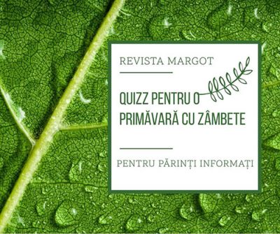 Test de primăvară, pentru părinți și copii! - RevistaMargot.ro